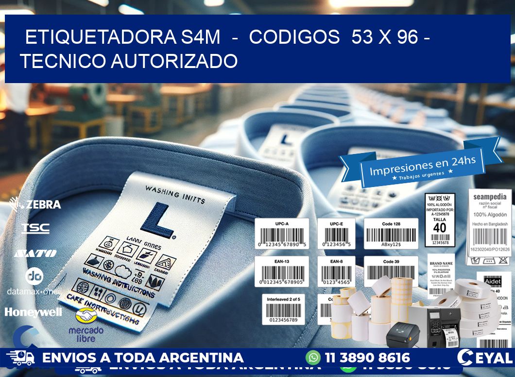 ETIQUETADORA S4M  -  CODIGOS  53 x 96 - TECNICO AUTORIZADO