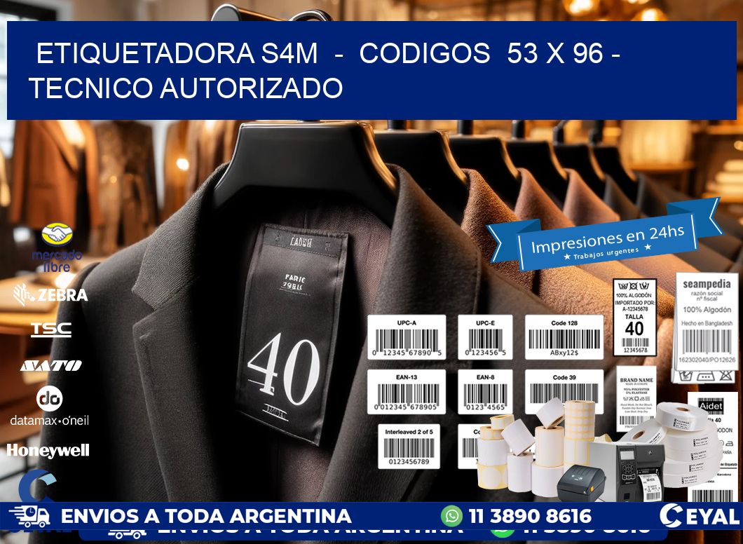ETIQUETADORA S4M  -  CODIGOS  53 x 96 - TECNICO AUTORIZADO