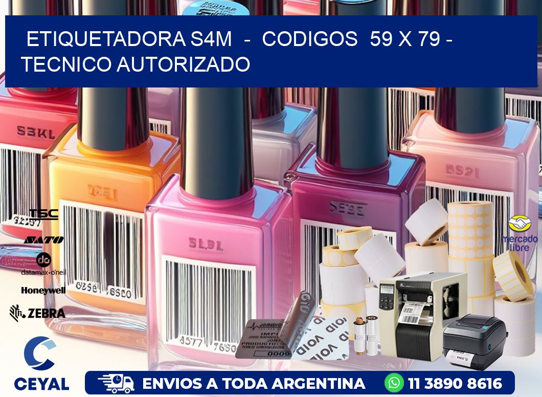ETIQUETADORA S4M  -  CODIGOS  59 x 79 - TECNICO AUTORIZADO