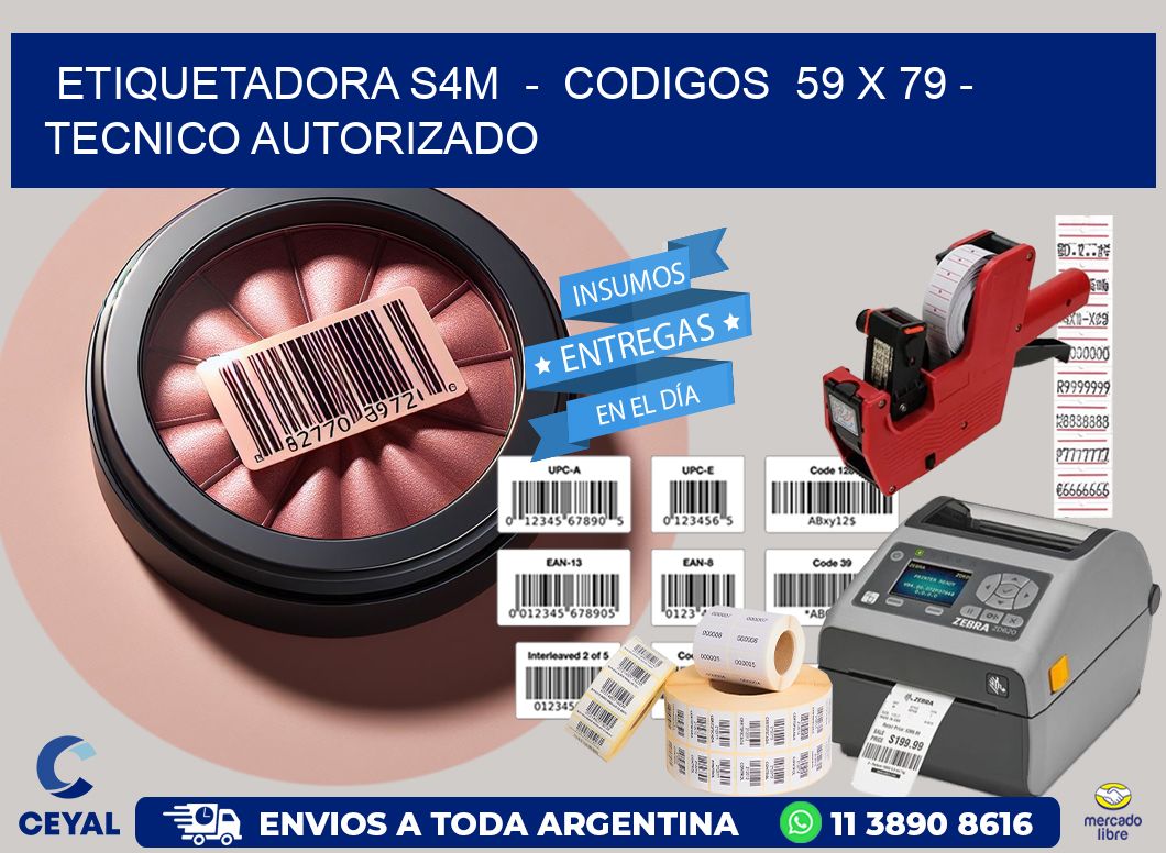 ETIQUETADORA S4M  -  CODIGOS  59 x 79 - TECNICO AUTORIZADO