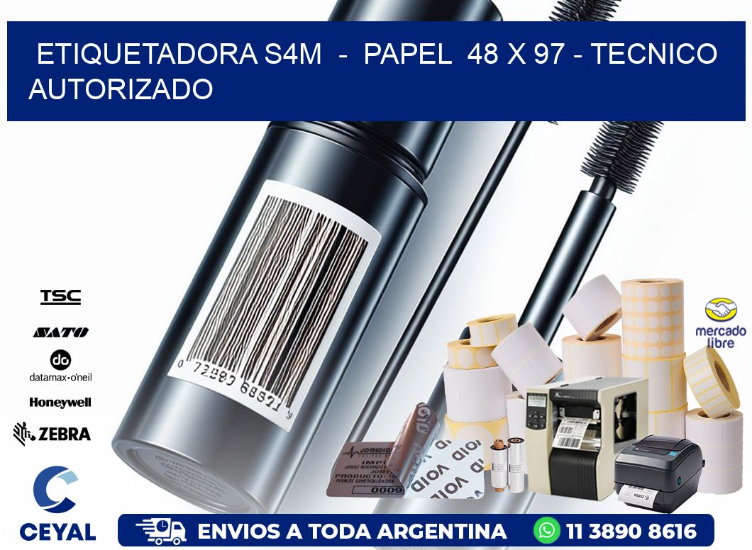 ETIQUETADORA S4M - PAPEL 48 x 97 - TECNICO AUTORIZADO