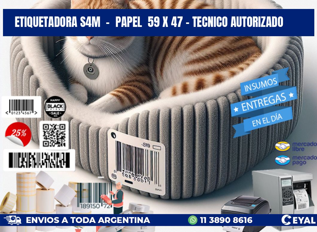 ETIQUETADORA S4M - PAPEL 59 x 47 - TECNICO AUTORIZADO