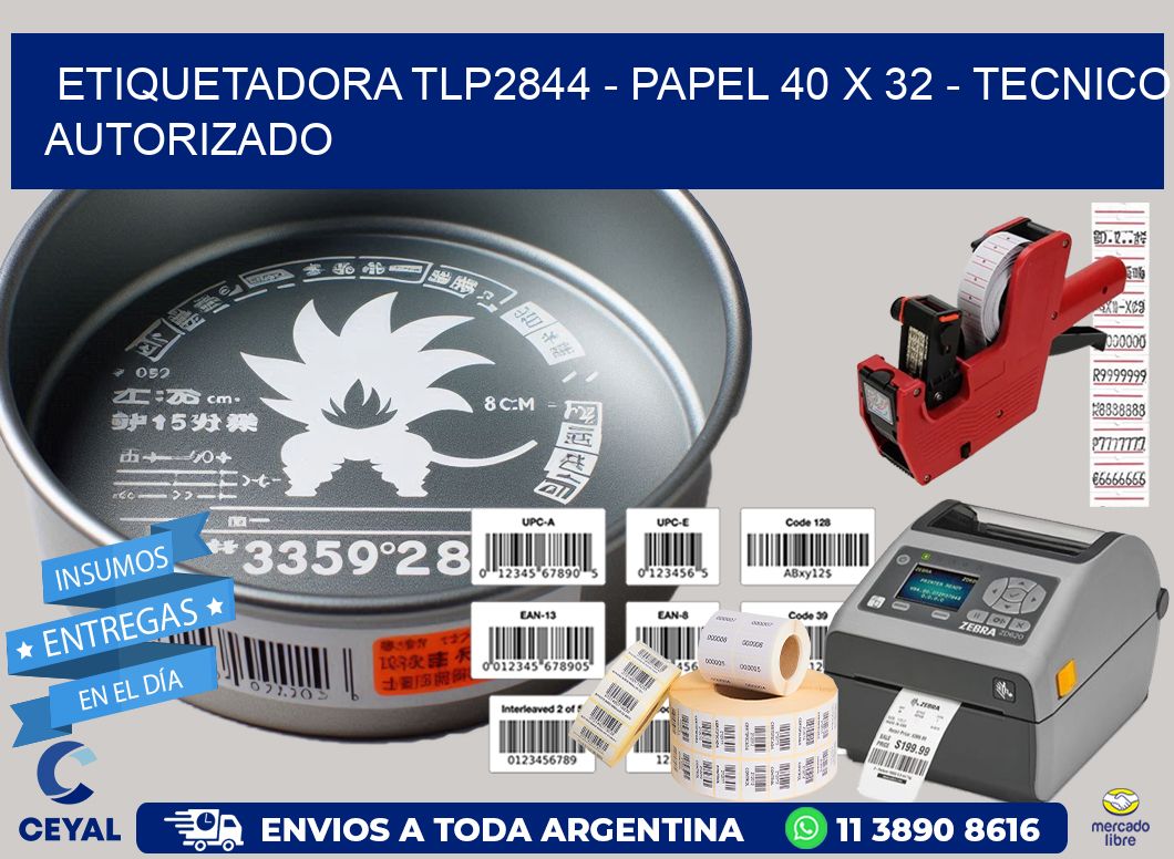 ETIQUETADORA TLP2844 - PAPEL 40 x 32 - TECNICO AUTORIZADO