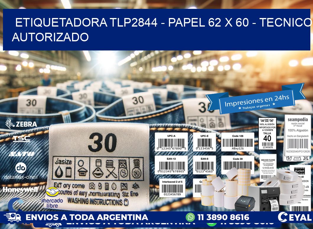 ETIQUETADORA TLP2844 - PAPEL 62 x 60 - TECNICO AUTORIZADO