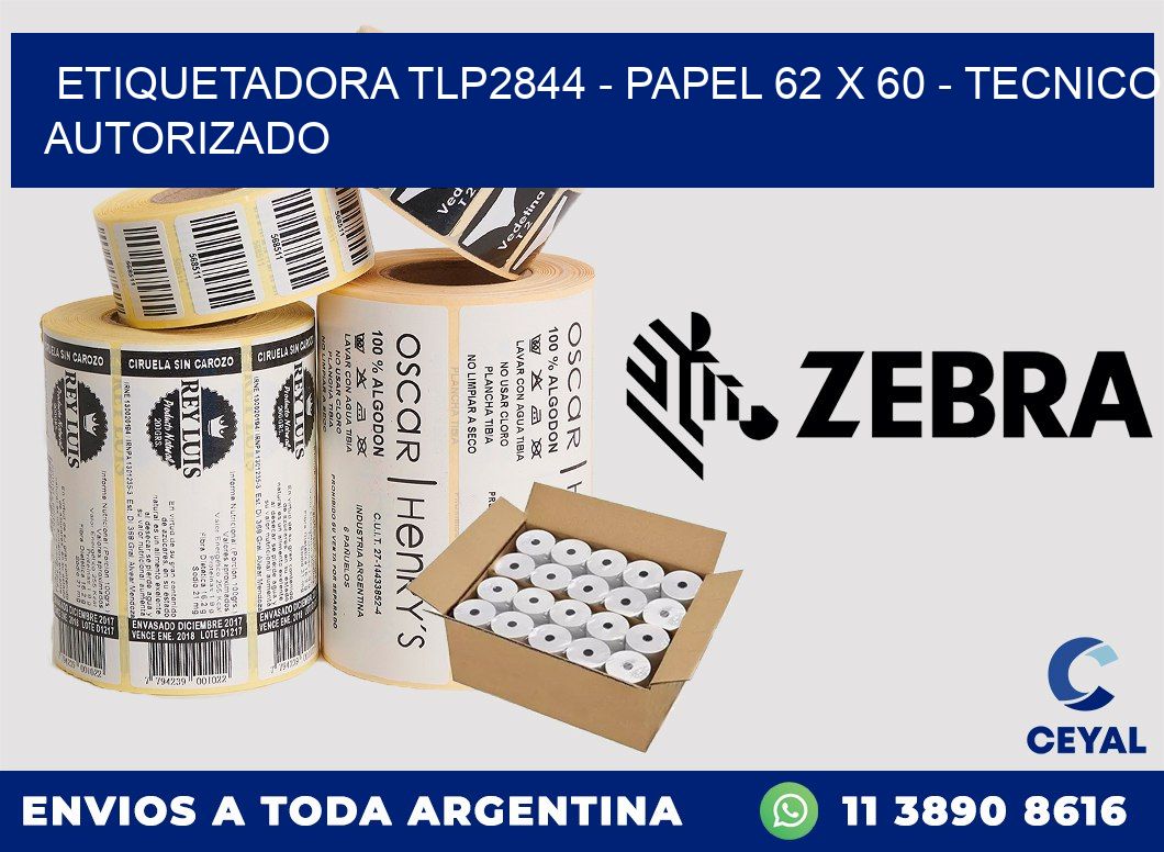 ETIQUETADORA TLP2844 - PAPEL 62 x 60 - TECNICO AUTORIZADO