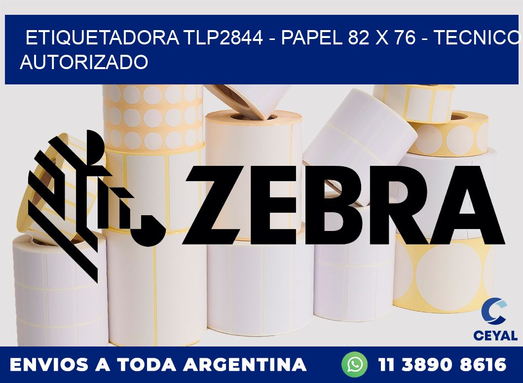 ETIQUETADORA TLP2844 - PAPEL 82 x 76 - TECNICO AUTORIZADO
