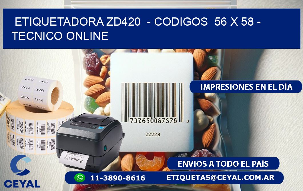 ETIQUETADORA ZD420 - CODIGOS 56 x 58 - TECNICO ONLINE