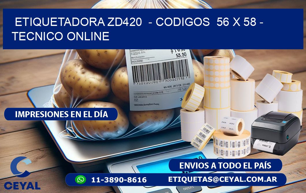 ETIQUETADORA ZD420 - CODIGOS 56 x 58 - TECNICO ONLINE