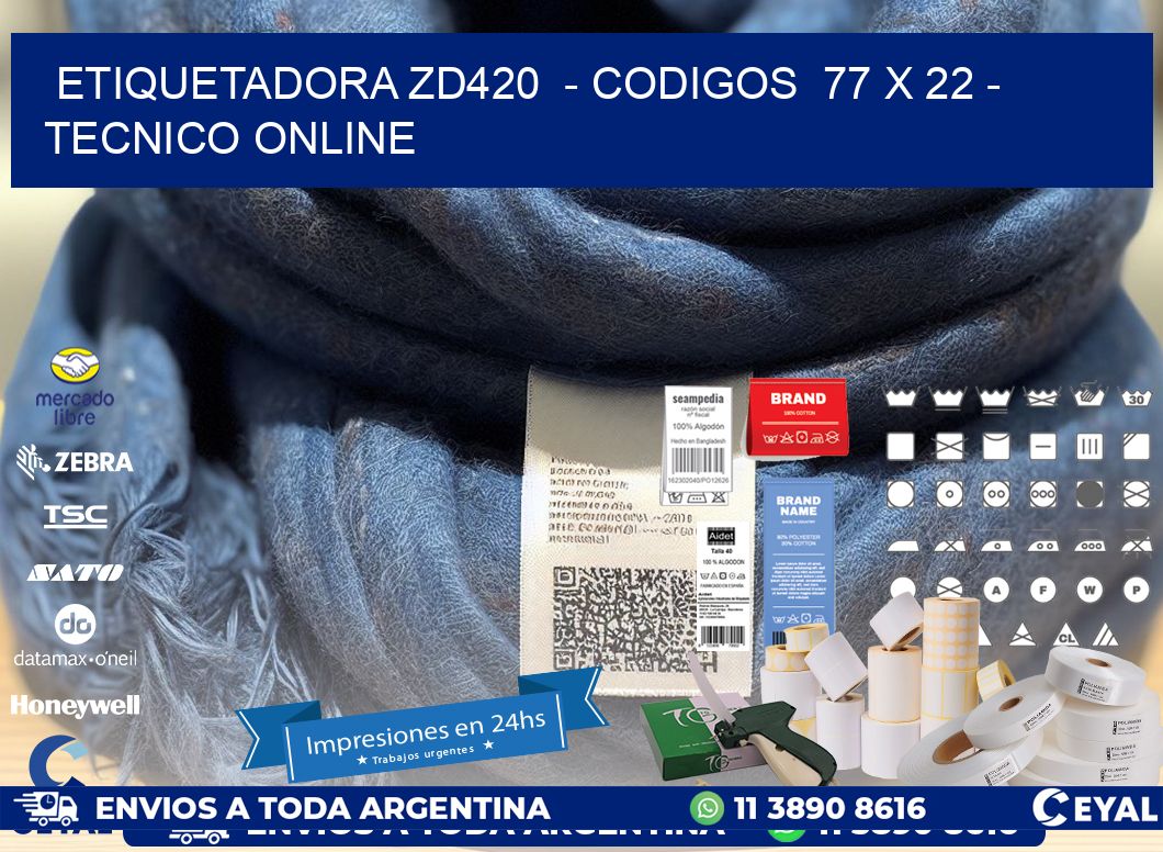 ETIQUETADORA ZD420  - CODIGOS  77 x 22 - TECNICO ONLINE