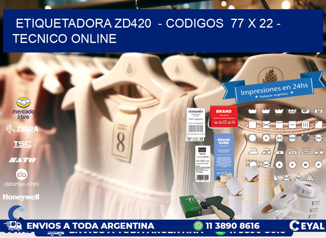 ETIQUETADORA ZD420  – CODIGOS  77 x 22 – TECNICO ONLINE