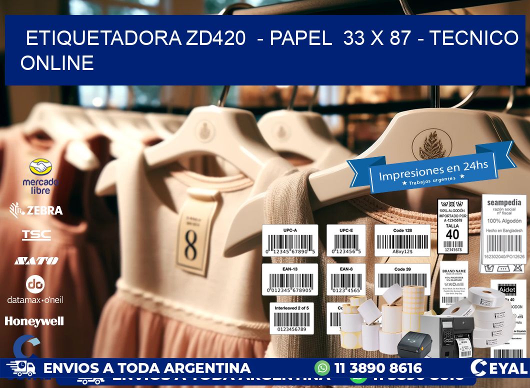 ETIQUETADORA ZD420 - PAPEL 33 x 87 - TECNICO ONLINE