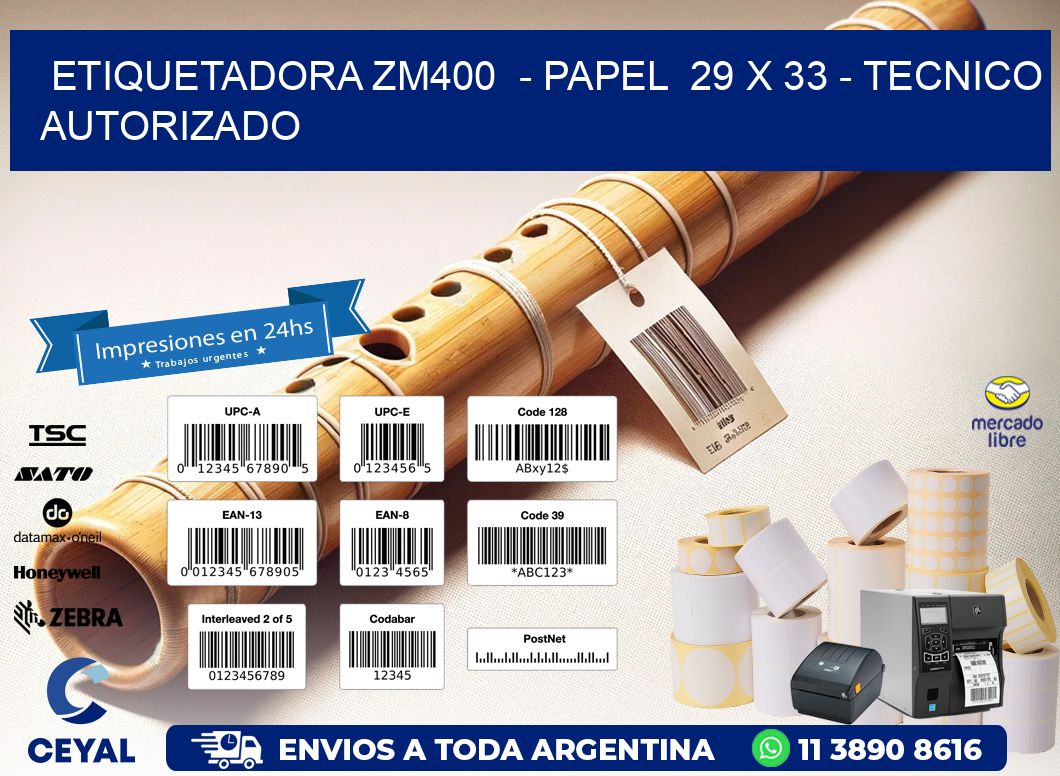 ETIQUETADORA ZM400 - PAPEL 29 x 33 - TECNICO AUTORIZADO