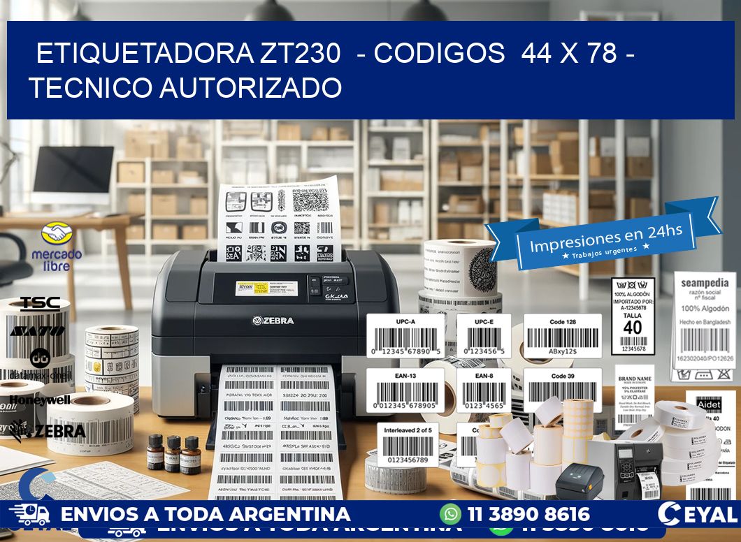 ETIQUETADORA ZT230 - CODIGOS 44 x 78 - TECNICO AUTORIZADO