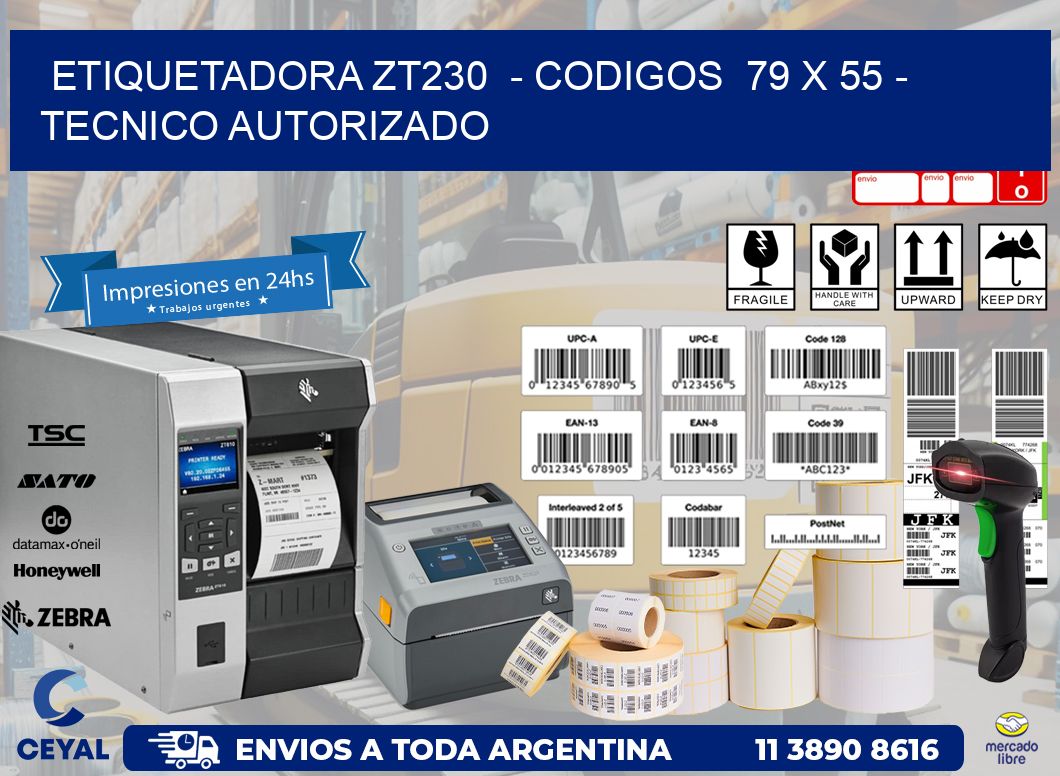 ETIQUETADORA ZT230 - CODIGOS 79 x 55 - TECNICO AUTORIZADO