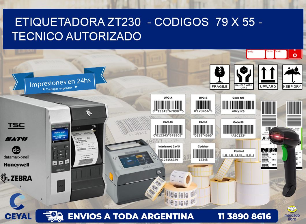 ETIQUETADORA ZT230 - CODIGOS 79 x 55 - TECNICO AUTORIZADO