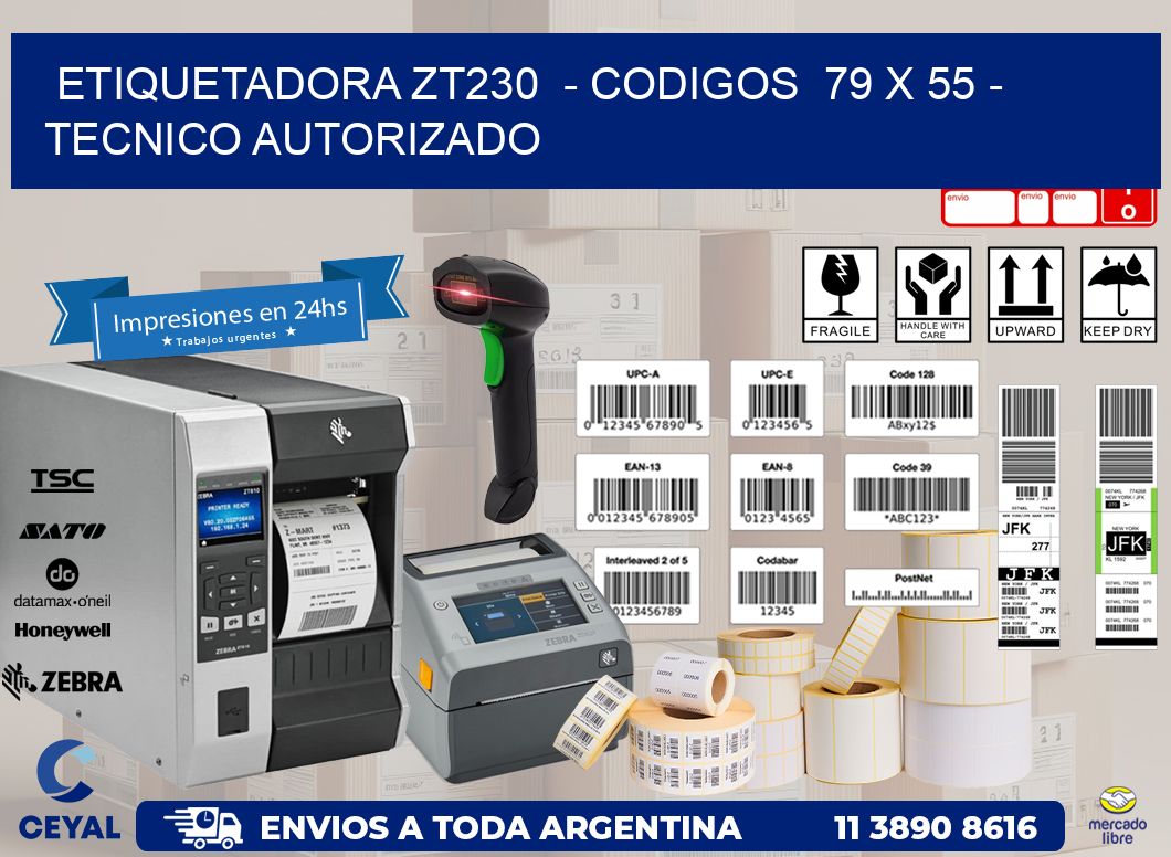 ETIQUETADORA ZT230  – CODIGOS  79 x 55 – TECNICO AUTORIZADO