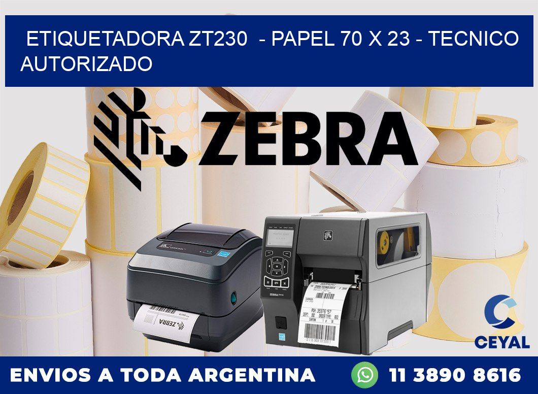 ETIQUETADORA ZT230 - PAPEL 70 x 23 - TECNICO AUTORIZADO