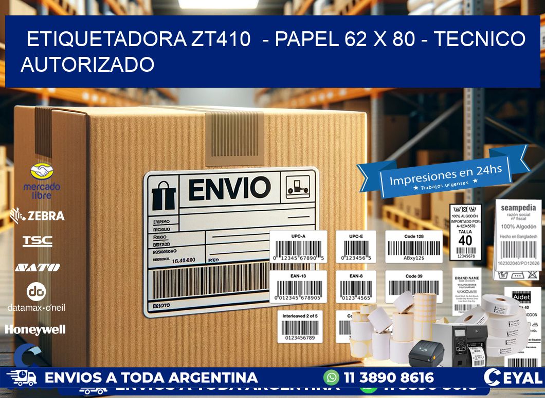 ETIQUETADORA ZT410 - PAPEL 62 x 80 - TECNICO AUTORIZADO