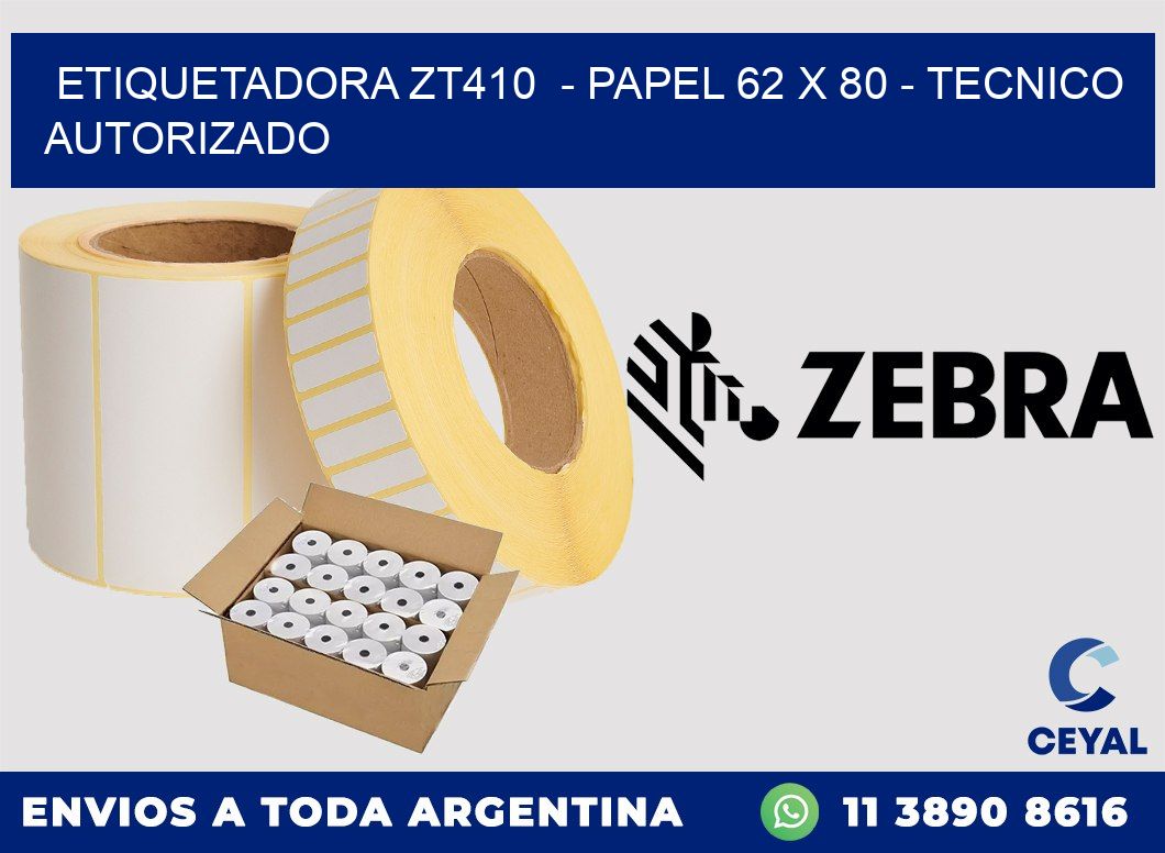 ETIQUETADORA ZT410 - PAPEL 62 x 80 - TECNICO AUTORIZADO