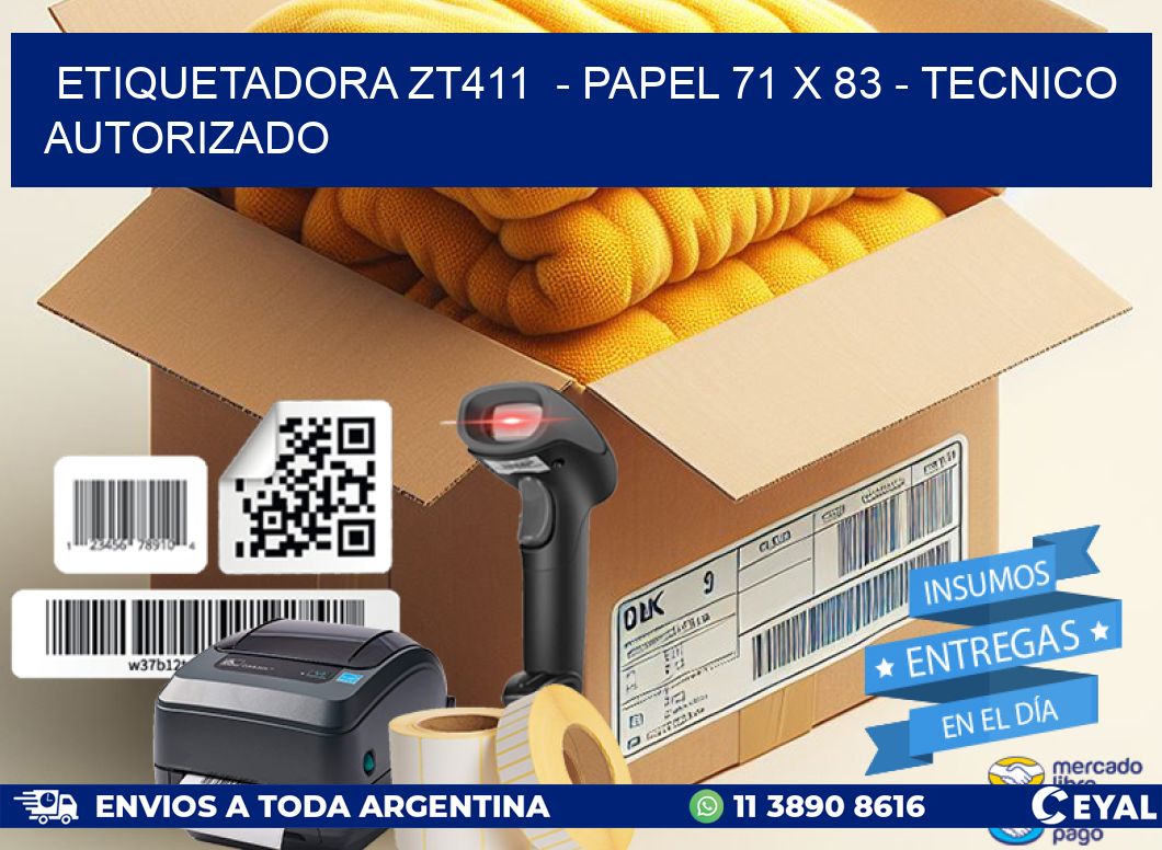 ETIQUETADORA ZT411 - PAPEL 71 x 83 - TECNICO AUTORIZADO