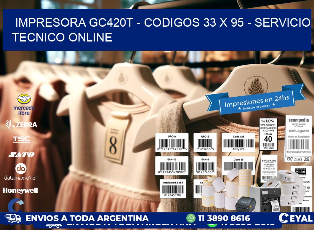 IMPRESORA GC420T - CODIGOS 33 x 95 - SERVICIO TECNICO ONLINE