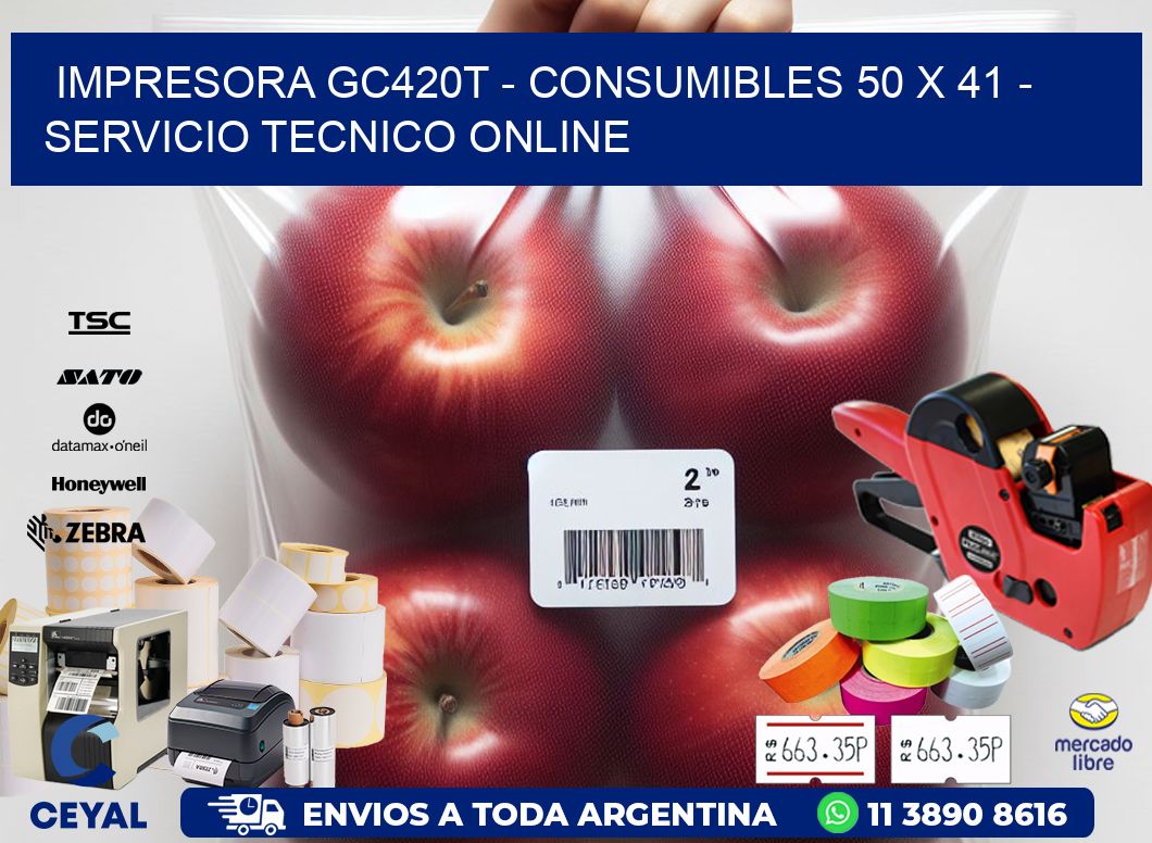 IMPRESORA GC420T - CONSUMIBLES 50 x 41 - SERVICIO TECNICO ONLINE