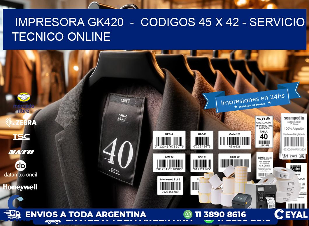 IMPRESORA GK420 - CODIGOS 45 x 42 - SERVICIO TECNICO ONLINE