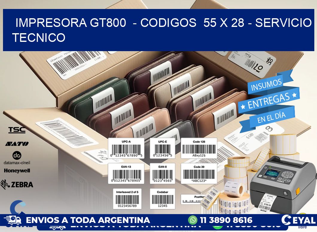 IMPRESORA GT800 - CODIGOS 55 x 28 - SERVICIO TECNICO