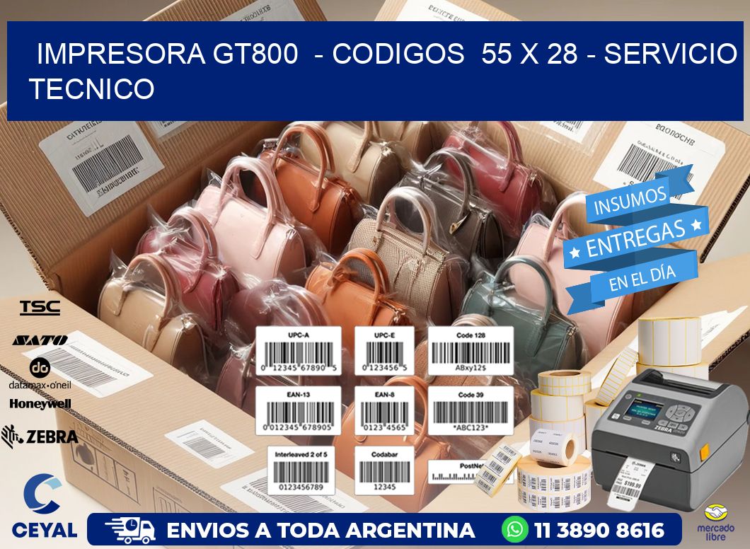 IMPRESORA GT800 - CODIGOS 55 x 28 - SERVICIO TECNICO