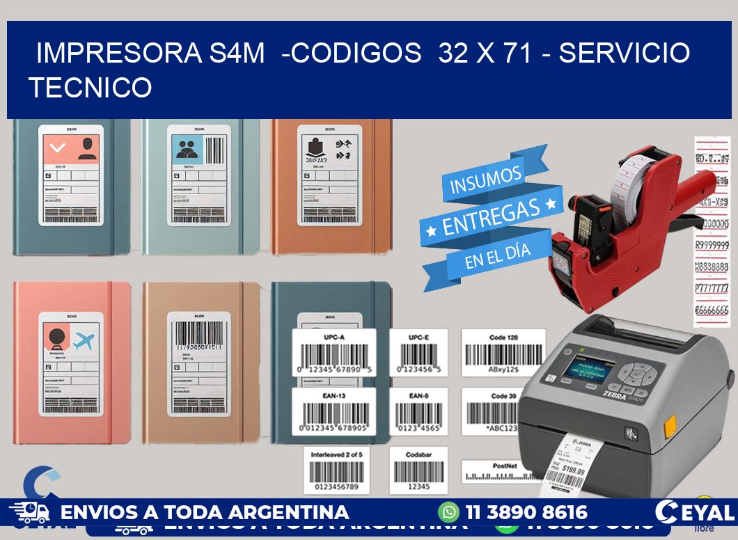 IMPRESORA S4M -CODIGOS 32 x 71 - SERVICIO TECNICO
