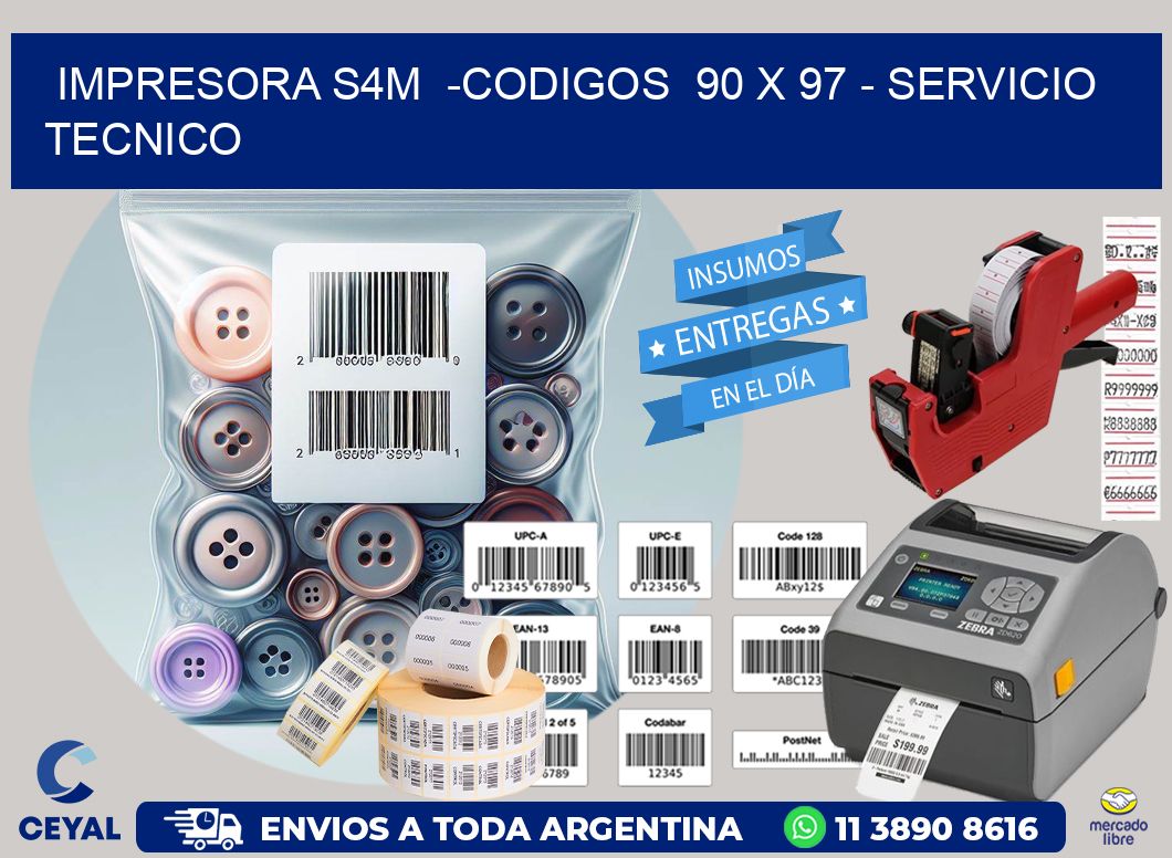 IMPRESORA S4M -CODIGOS 90 x 97 - SERVICIO TECNICO