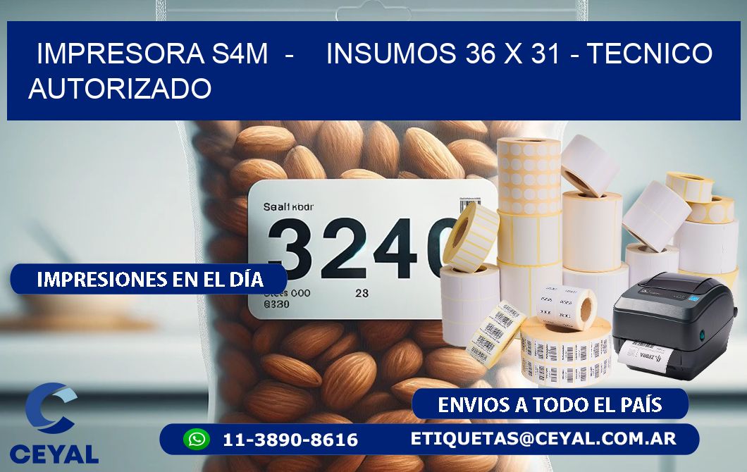 IMPRESORA S4M - INSUMOS 36 x 31 - TECNICO AUTORIZADO