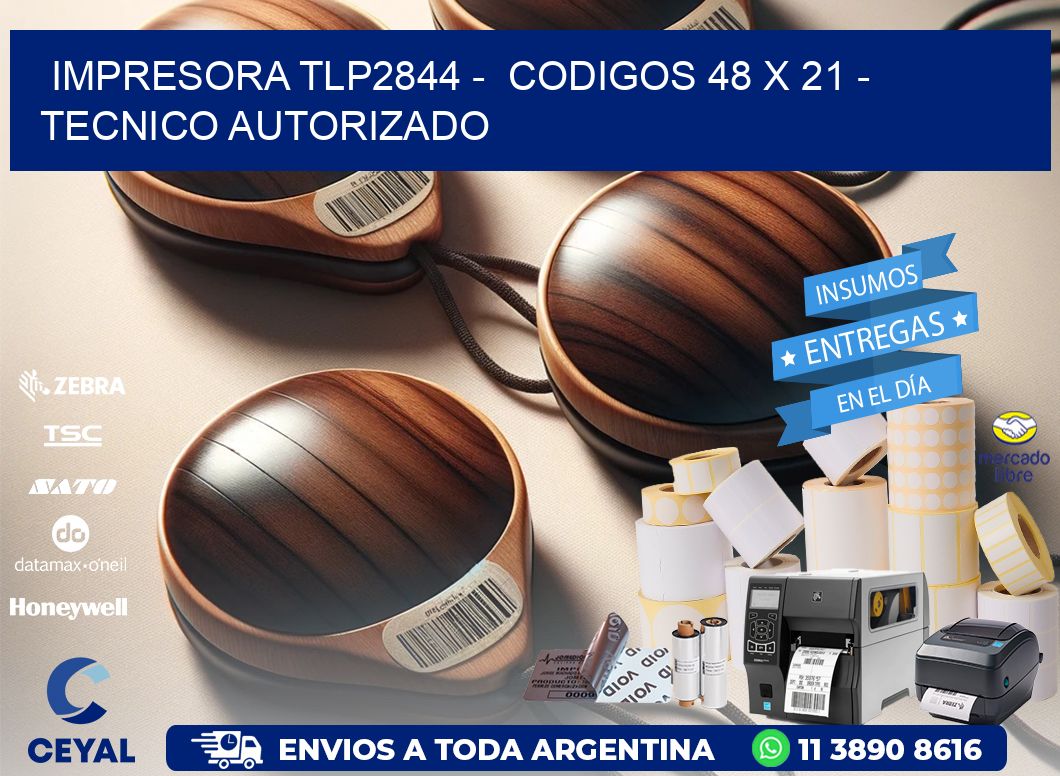 IMPRESORA TLP2844 - CODIGOS 48 x 21 - TECNICO AUTORIZADO