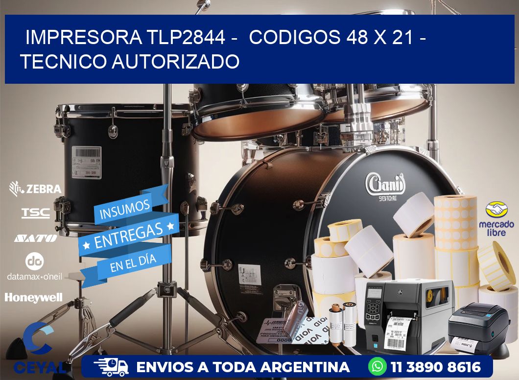 IMPRESORA TLP2844 - CODIGOS 48 x 21 - TECNICO AUTORIZADO