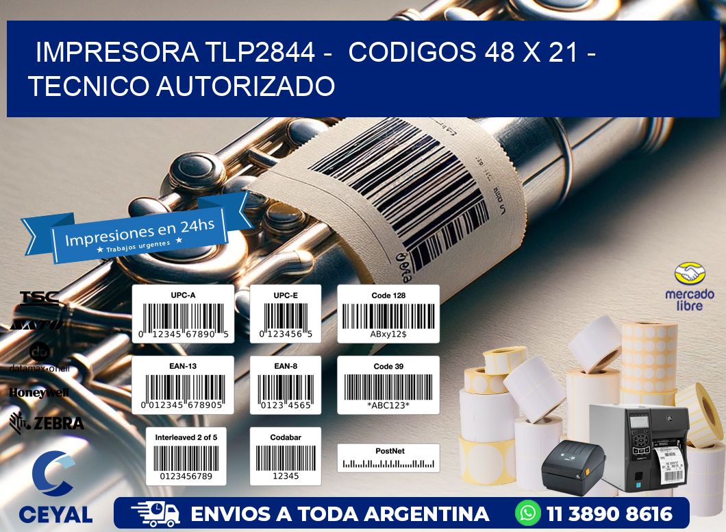 IMPRESORA TLP2844 - CODIGOS 48 x 21 - TECNICO AUTORIZADO