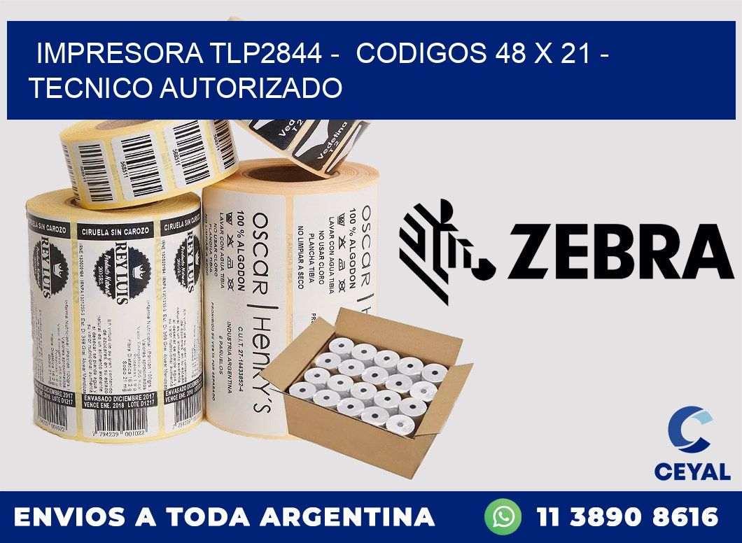 IMPRESORA TLP2844 - CODIGOS 48 x 21 - TECNICO AUTORIZADO