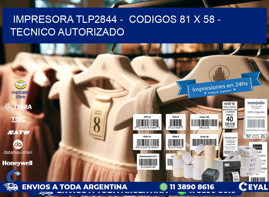 IMPRESORA TLP2844 - CODIGOS 81 x 58 - TECNICO AUTORIZADO