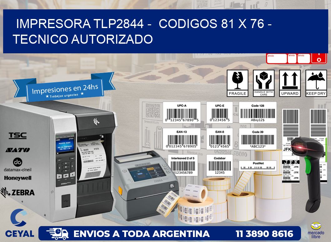 IMPRESORA TLP2844 - CODIGOS 81 x 76 - TECNICO AUTORIZADO