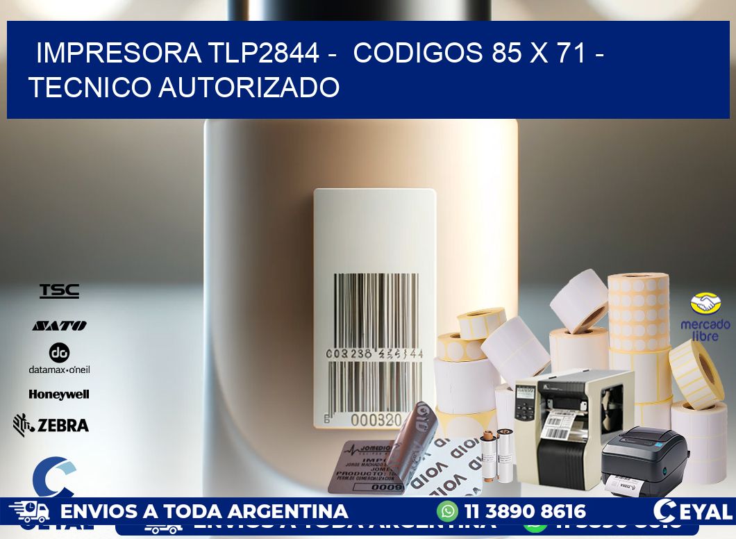 IMPRESORA TLP2844 -  CODIGOS 85 x 71 - TECNICO AUTORIZADO
