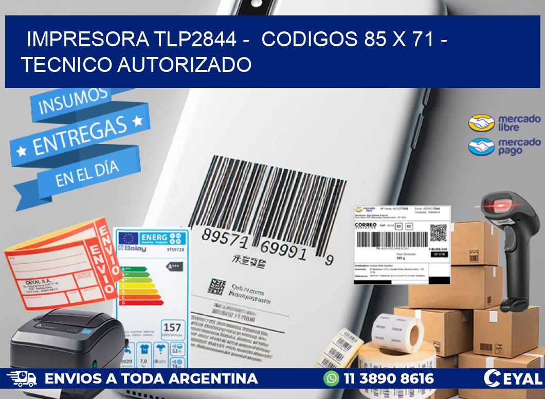 IMPRESORA TLP2844 –  CODIGOS 85 x 71 – TECNICO AUTORIZADO