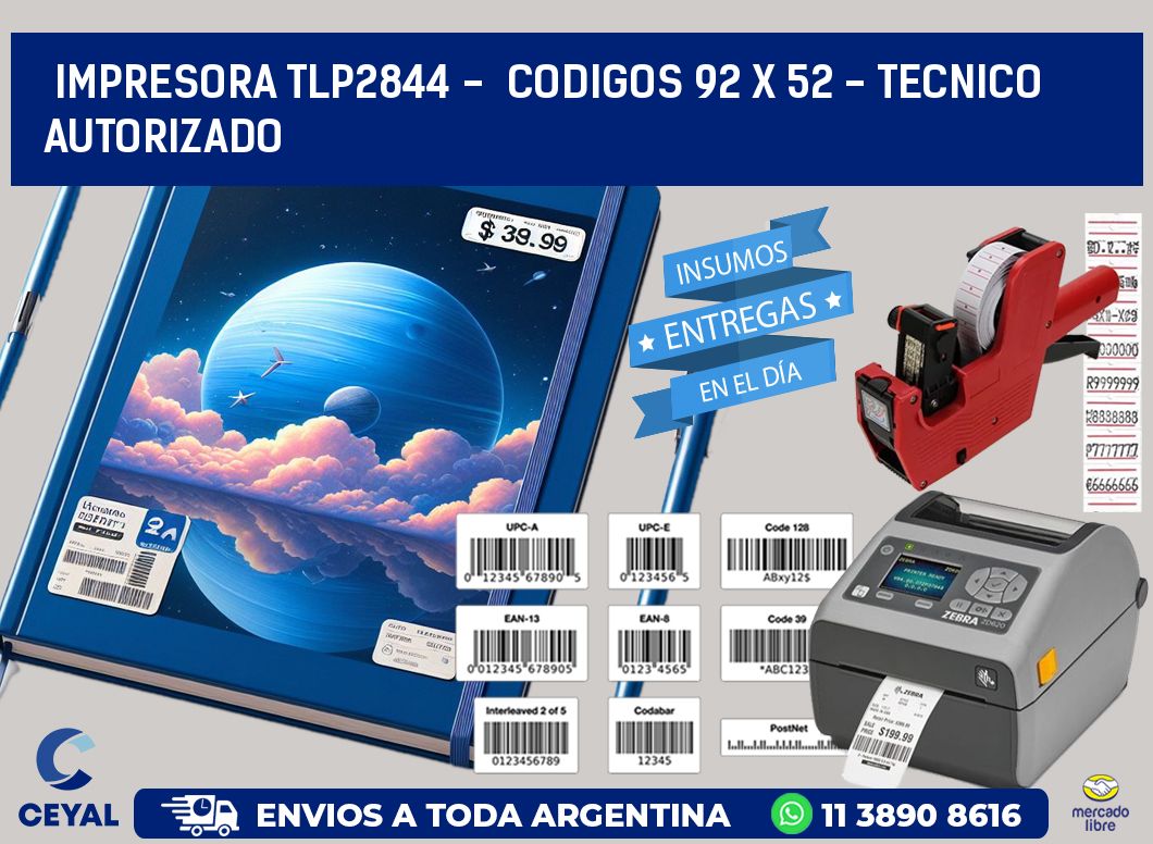 IMPRESORA TLP2844 - CODIGOS 92 x 52 - TECNICO AUTORIZADO