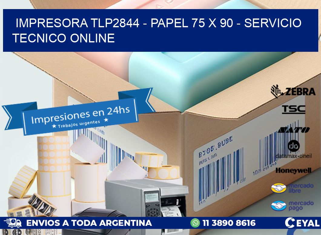 IMPRESORA TLP2844 - PAPEL 75 x 90 - SERVICIO TECNICO ONLINE