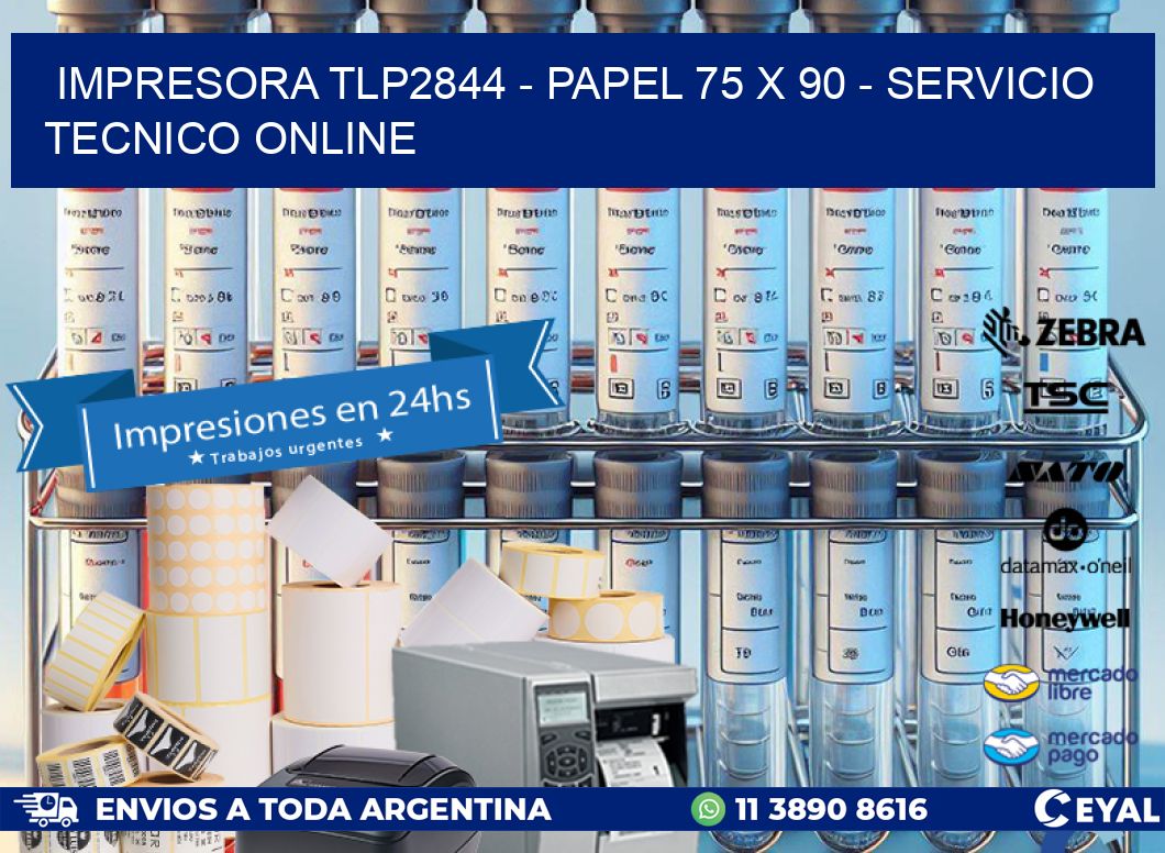 IMPRESORA TLP2844 - PAPEL 75 x 90 - SERVICIO TECNICO ONLINE