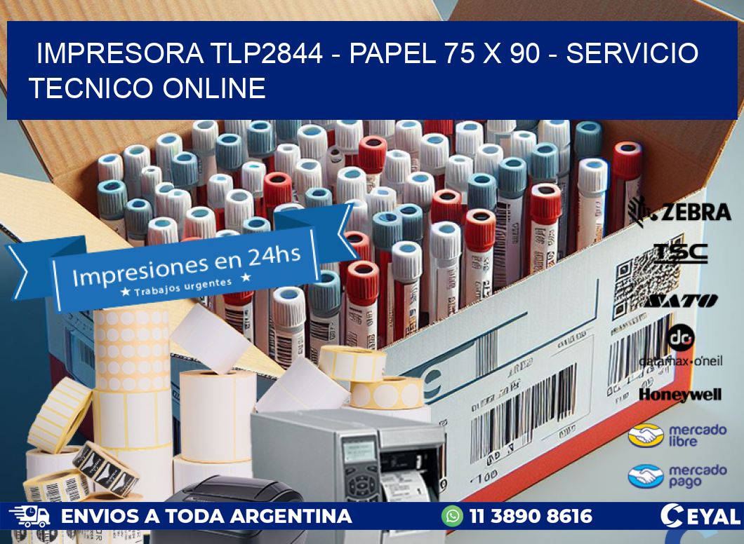 IMPRESORA TLP2844 – PAPEL 75 x 90 – SERVICIO TECNICO ONLINE