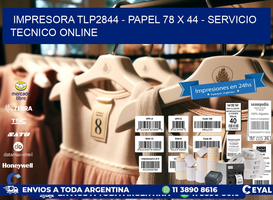 IMPRESORA TLP2844 - PAPEL 78 x 44 - SERVICIO TECNICO ONLINE