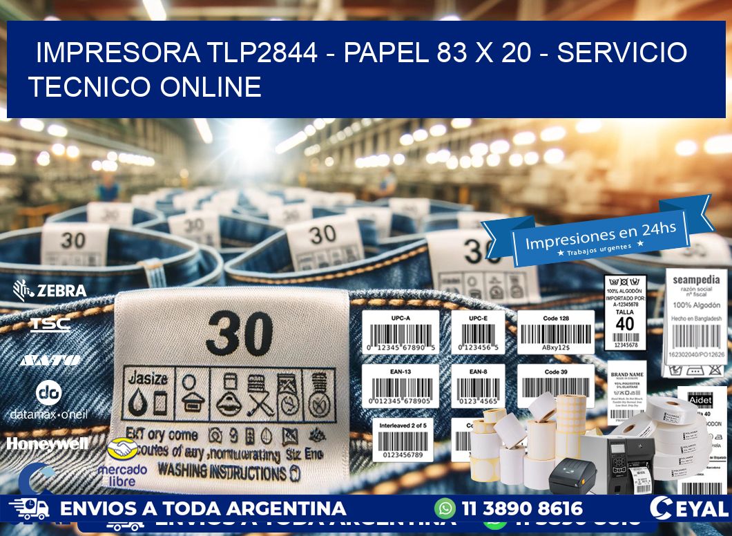IMPRESORA TLP2844 - PAPEL 83 x 20 - SERVICIO TECNICO ONLINE