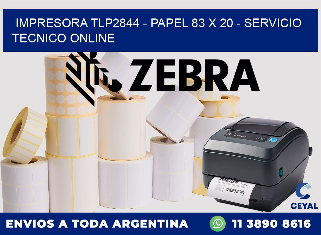 IMPRESORA TLP2844 - PAPEL 83 x 20 - SERVICIO TECNICO ONLINE
