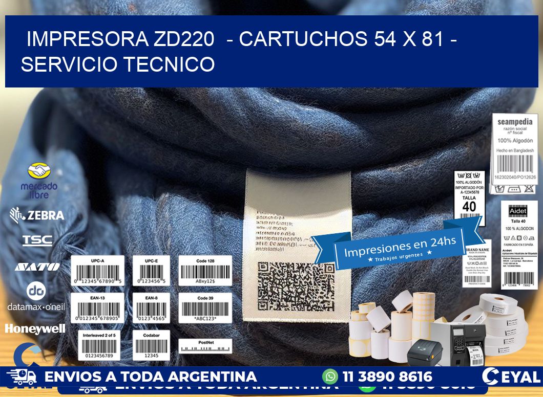 IMPRESORA ZD220  – CARTUCHOS 54 x 81 – SERVICIO TECNICO