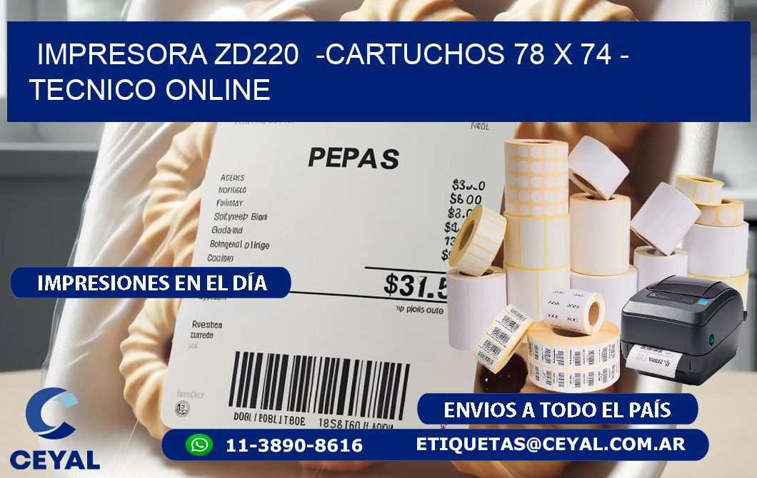 IMPRESORA ZD220 -CARTUCHOS 78 x 74 - TECNICO ONLINE