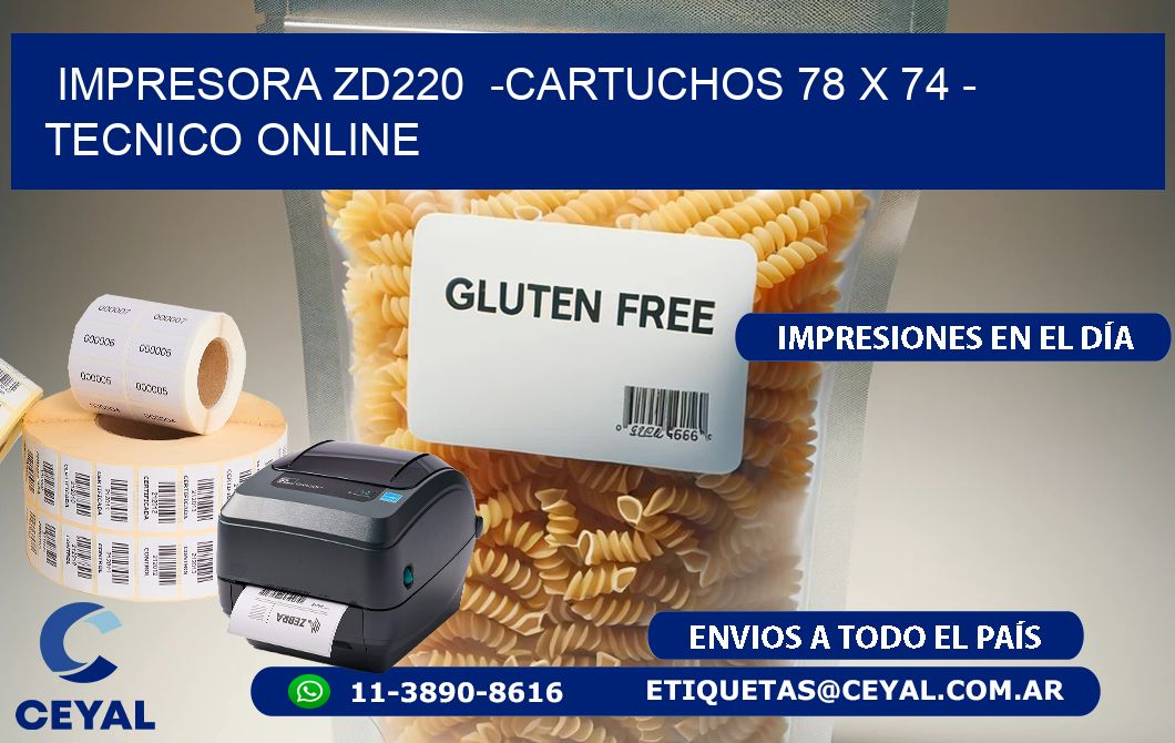 IMPRESORA ZD220 -CARTUCHOS 78 x 74 - TECNICO ONLINE